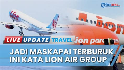 Jadi Maskapai Terburuk No Di Dunia Versi Bounce Lion Air Terus