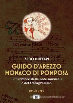 Guido D Arezzo Monaco Di Pomposa L Inventore Delle Note Musicali E Del