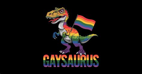 Gay Dinosaurs LGBT Pride Dino Gender Rainbow T Rex Supporter Gay