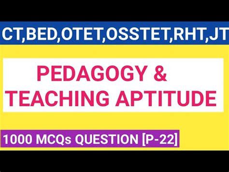 TEACHING APTITUDE PEDAGOGY CT BED OTET OSSTET TGT JT EXAM 2024