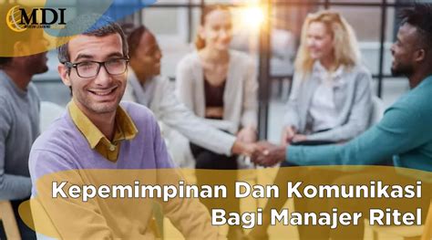 Kepemimpinan Dan Komunikasi Bagi Manajer Ritel Trainingmarket Id