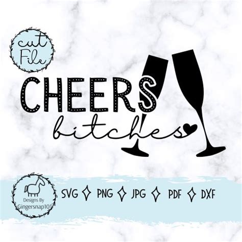 Svg Files For Cricut Png Files Cheers Bitches Svg Wine Etsy