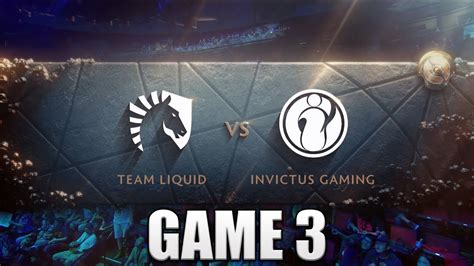 TI7 Team Liquid Vs Invictus Gaming Game 3 Highlights YouTube