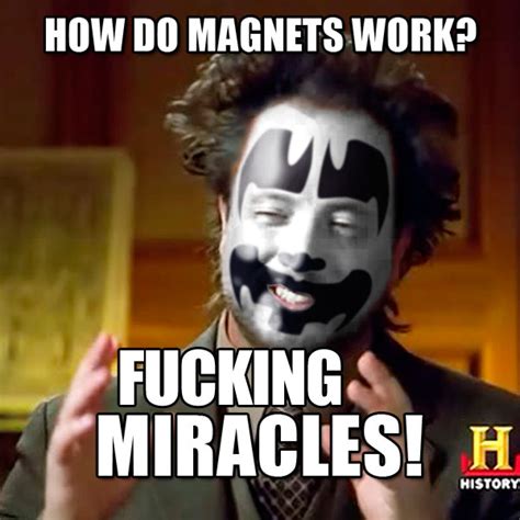 F------ Miracles | "Miracles" / Fucking Magnets, How Do They Work? | Know Your Meme