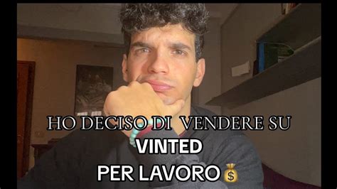 PERCHÉ HO DECISO DI VENDERE SU VINTED PER LAVORO YouTube