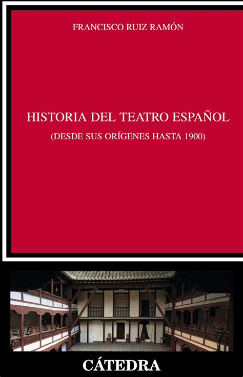 Historia Del Teatro Espa Ol Desde Sus Or Genes Hasta Hablamos De