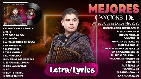 Alfredo Olivas Exitos 2023 Las Mejores Canciones De Alfredo Olivas