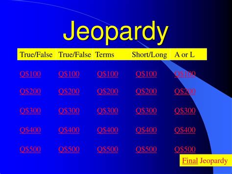 Jeopardy True False True False Terms Short Long A Or L Q Q Ppt