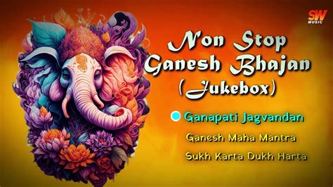 Non Stop Ganesh Bhajan Jukebox Sw Bhakti Geet Video Dailymotion