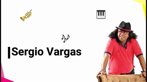 Sergio Vargas Exitos Letras Youtube