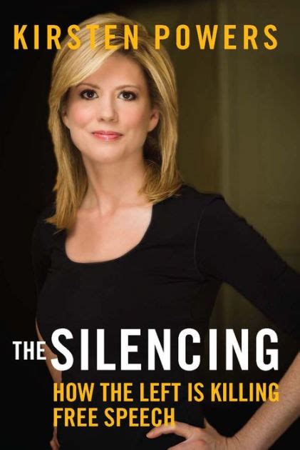 The Silencing: How the Left is Killing Free Speech by Kirsten Powers ...