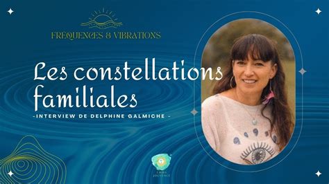 Fr Quences Vibrations Les Constellations Familiales Youtube