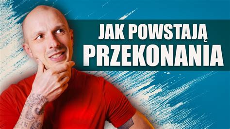 Jak Powstaj Przekonania Youtube