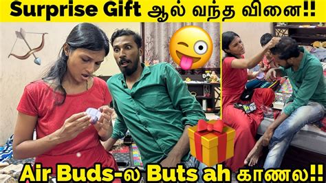 Surprise T ஆல் வந்த வினை😪 Airbuds ல Buds Ah காணல😜 Tamil Prank