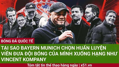 TẠI SAO BAYERN MUNICH CHỌN HUẤN LUYỆN VIÊN ĐƯA ĐỘI BÓNG CỦA MÌNH XUỐNG