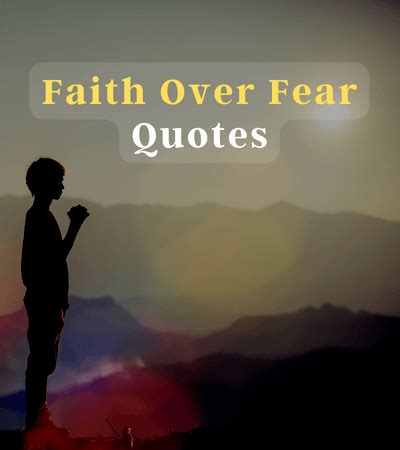 200+ Faith Over Fear Quotes: Believe in Yourself - FactQuotes