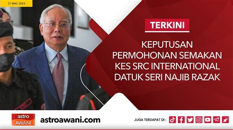 Langsung Keputusan Permohonan Semakan Kes Src International Datuk