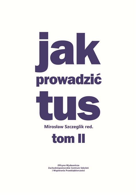 Jak prowadzić TUS Tom II Praca zbiorowa red Mirosław Szczeglik