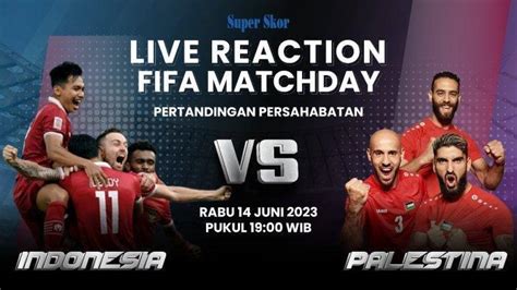 Link Live Streaming Indonesia Vs Palestina Laga Fifa Matchday