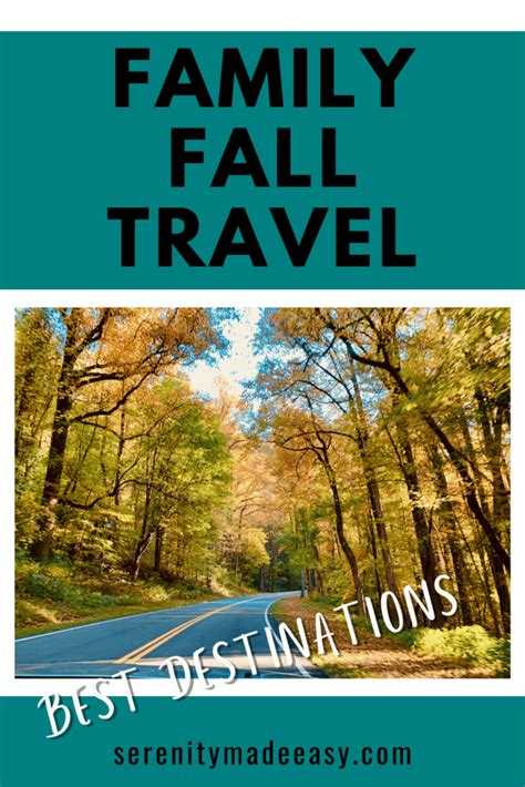 Best Fall vacation ideas your entire family will love - Serenity Made Easy