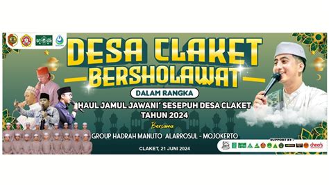 Live Claket Bersholawat Dalam Rangka Haul Jam Ul Jawami Dan Sesepuh