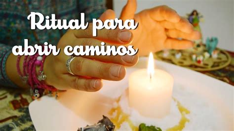 Ritual Para Abrir Caminos Deja Fluir La Vida Youtube