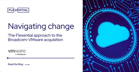 Navigating Change Broadcom-VMware Acquisition | Flexential