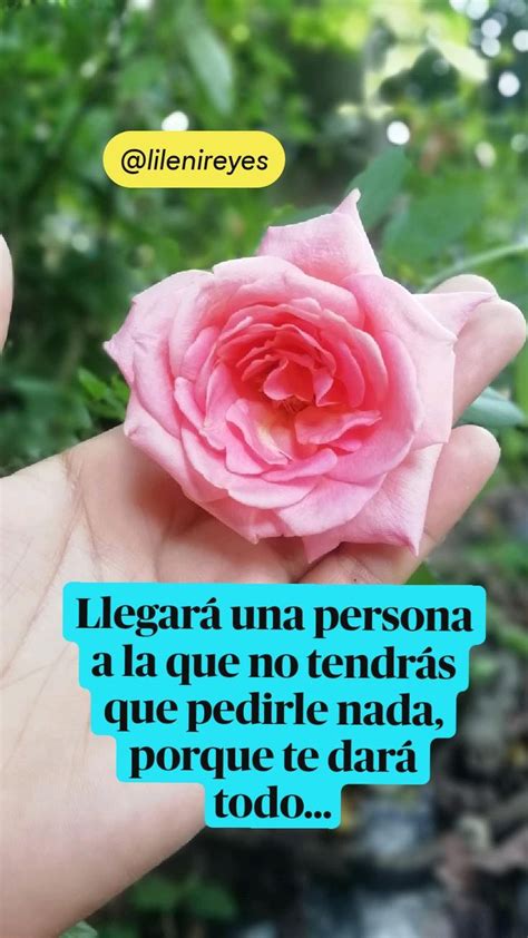 Llegar Una Persona A La Que No Tendr S Que Pedirle Nada Porque Te