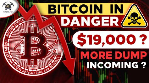 URGENT Bitcoin In Danger 19 000 Possible More Dump Incoming