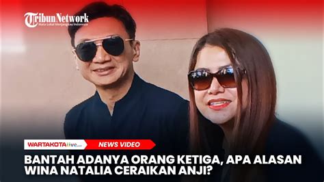 Bantah Adanya Orang Ketiga Apa Alasan Wina Natalia Ceriakan Anji