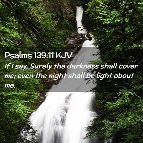 Psalms 139 11 KJV If I Say Surely The Darkness Shall Cover Me