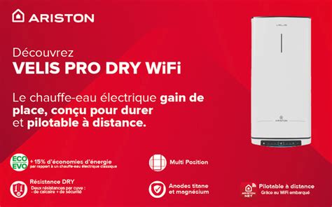 Velis Pro Dry WiFi le chauffe eau gain de place conçu pour durer