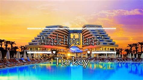 Miracle Hotel Lara 5 Antalya Turkey Youtube