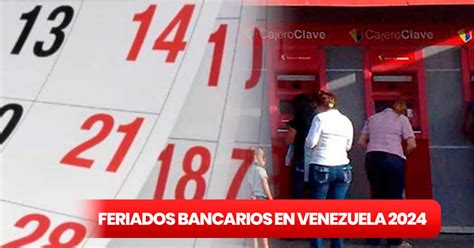 Lunes Bancario 2024 Estos Son Todos Los FERIADOS De Sudeban Que Quedan