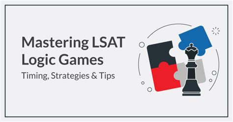 Mastering LSAT Logic Games: Strategies, Timing, & Tips