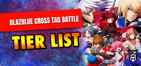 BlazBlue Cross Tag Battle Tier List (January 2025) - Best Fighters