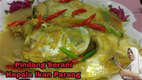 Pindang Serani Kepala Ikan Parang Youtube