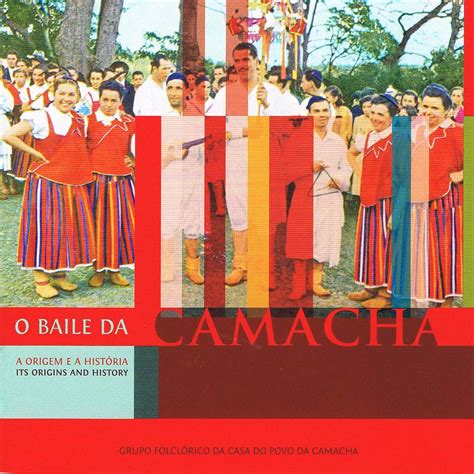 Grupo Folcl Rico Da Camacha O Baile Da Camacha Tradisom Produ Es