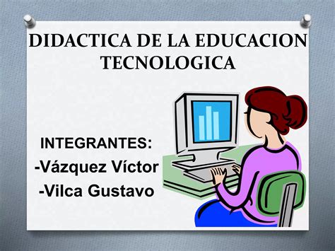 Didactica De La Educacion Tecnologica PPT