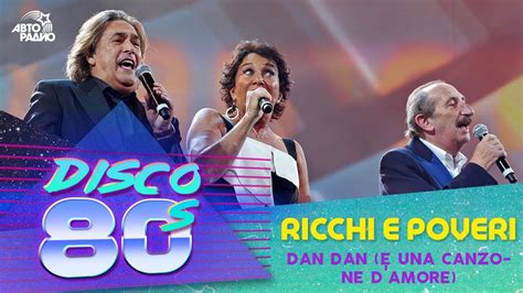 Ricchi E Poveri Dan Dan E Una Canzone D Amore Live Disco Of The