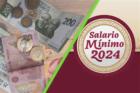 Salario Mínimo 2024 Cuánto Subió El Sueldo Para Los Trabajadores En México