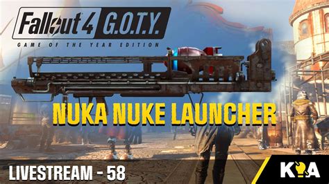 Nuka Nuke Launcher Fallout 4 Livestream 58 Youtube