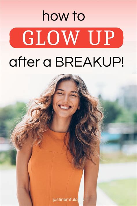 Glow Up After A Breakup Tips For Moving On And Thriving