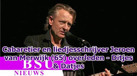 Cabaretier En Liedjesschrijver Jeroen Van Merwijk Overleden