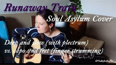 Runaway Train Soul Asylum Acoustic Cover Deep And Slow Vs Higher