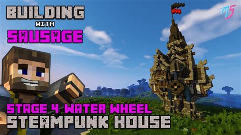 Minecraft Building With Sausage Steampunk House Stage 4 Water