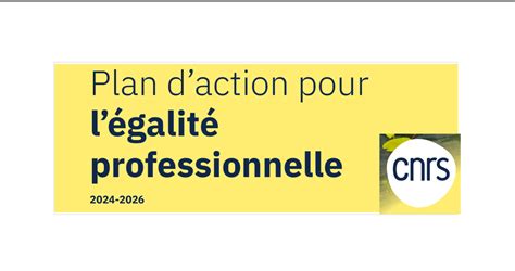 Plan Daction Pour Légalité Professionnelle 2024 2026 Cnrs