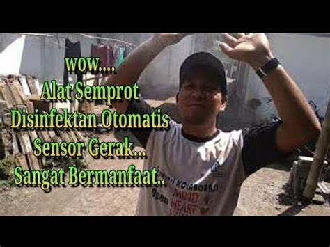 Alat Semprot Disinfektan Otomatis Sensor Gerak Youtube