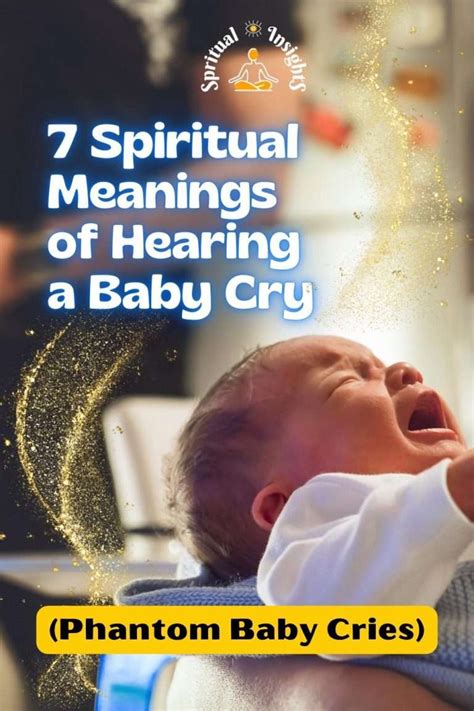 Spiritual Meanings Of Hearing A Baby Cry Phantom Baby Cries