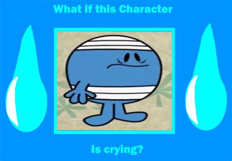 What If Mr Bump Iswas Crying By Teanster1 On Deviantart